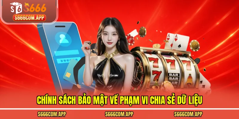 Chính sách bảo mật về phạm vi chia sẻ dữ liệu